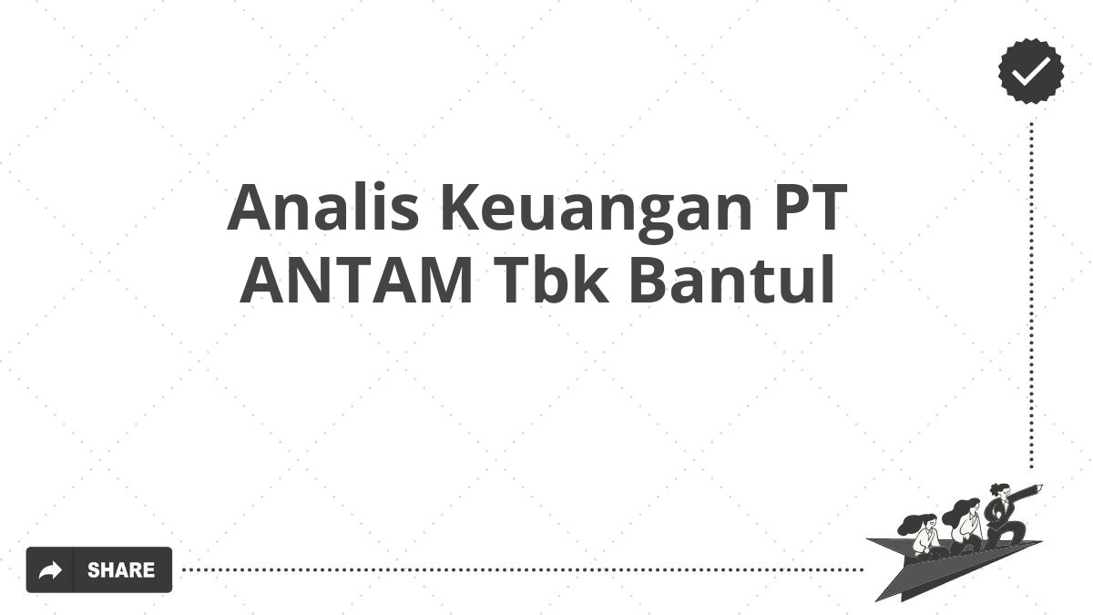 Analis Keuangan PT ANTAM Tbk Bantul