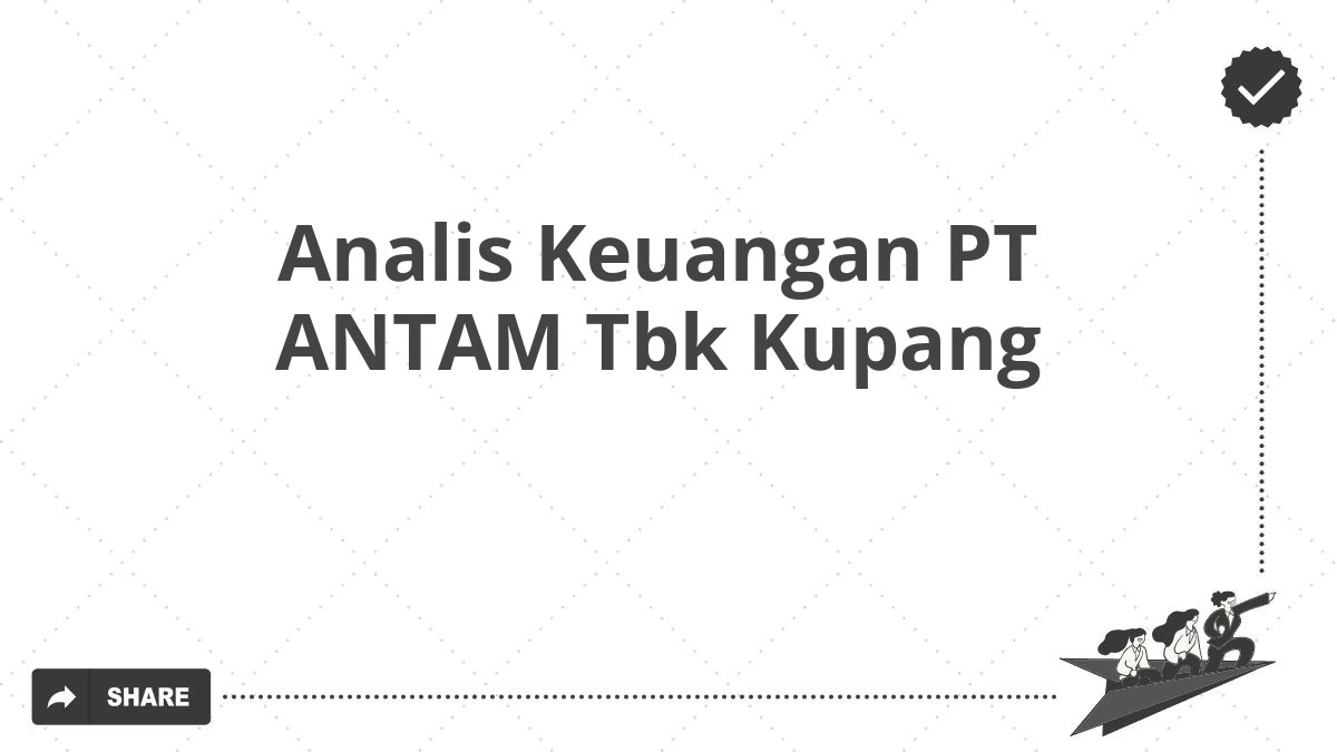 Analis Keuangan PT ANTAM Tbk Kupang