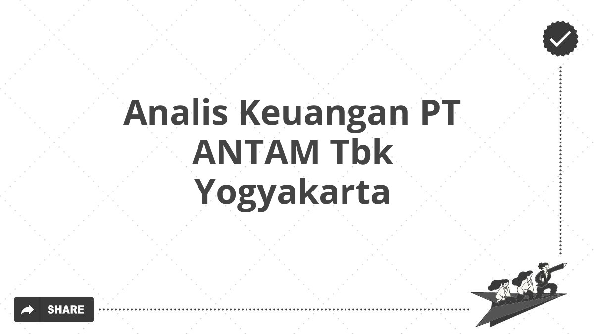 Analis Keuangan PT ANTAM Tbk Yogyakarta