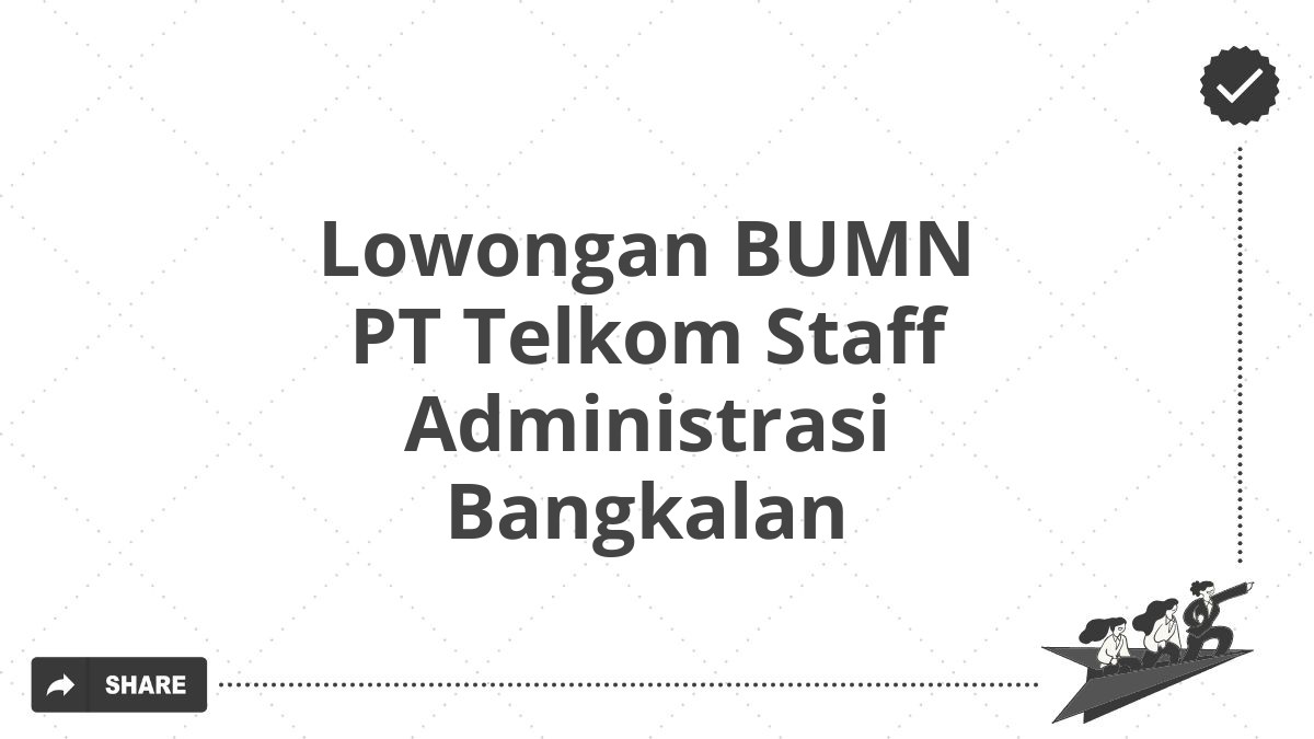 Lowongan BUMN PT Telkom Staff Administrasi Bangkalan