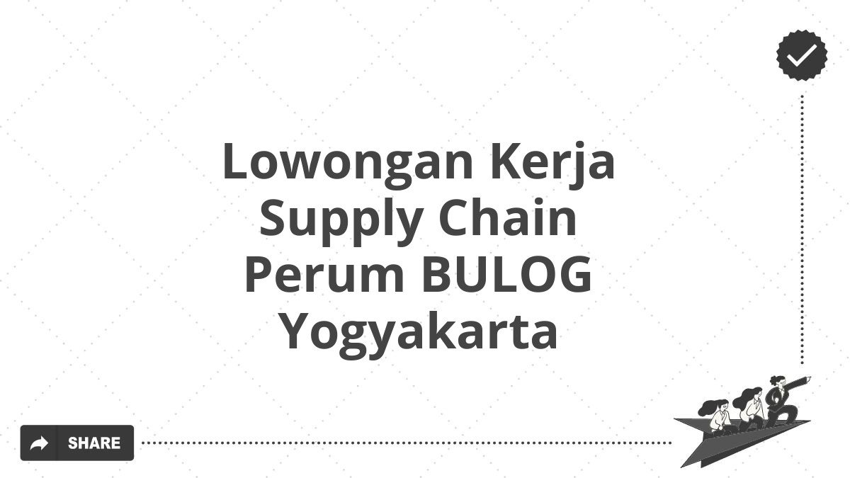 Lowongan Kerja Supply Chain Perum BULOG Yogyakarta