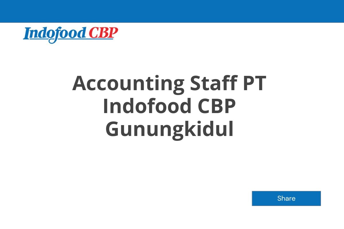 Accounting Staff PT Indofood CBP Gunungkidul
