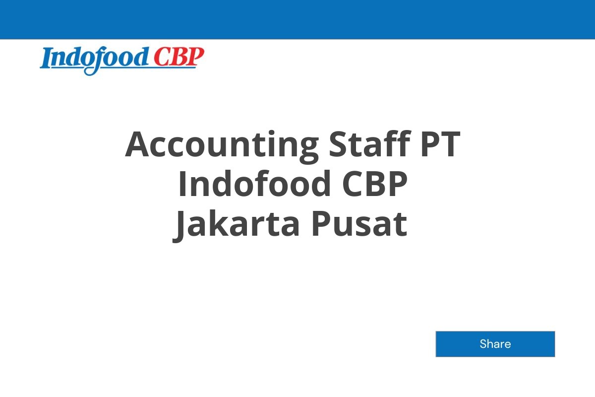 Accounting Staff PT Indofood CBP Jakarta Pusat