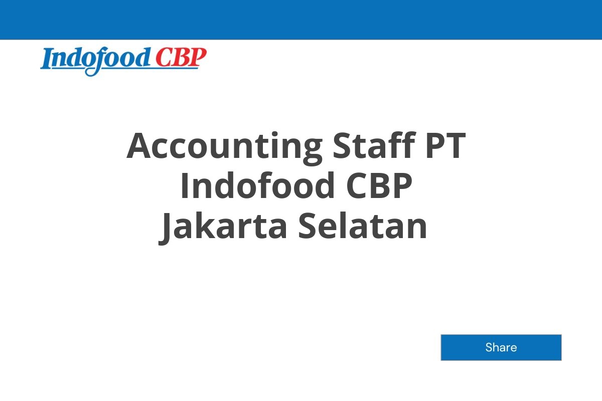 Accounting Staff PT Indofood CBP Jakarta Selatan