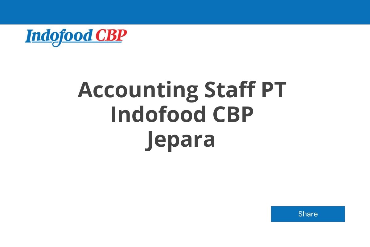 Accounting Staff PT Indofood CBP Jepara