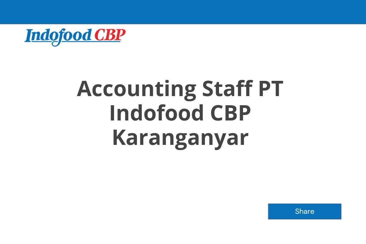 Accounting Staff PT Indofood CBP Karanganyar