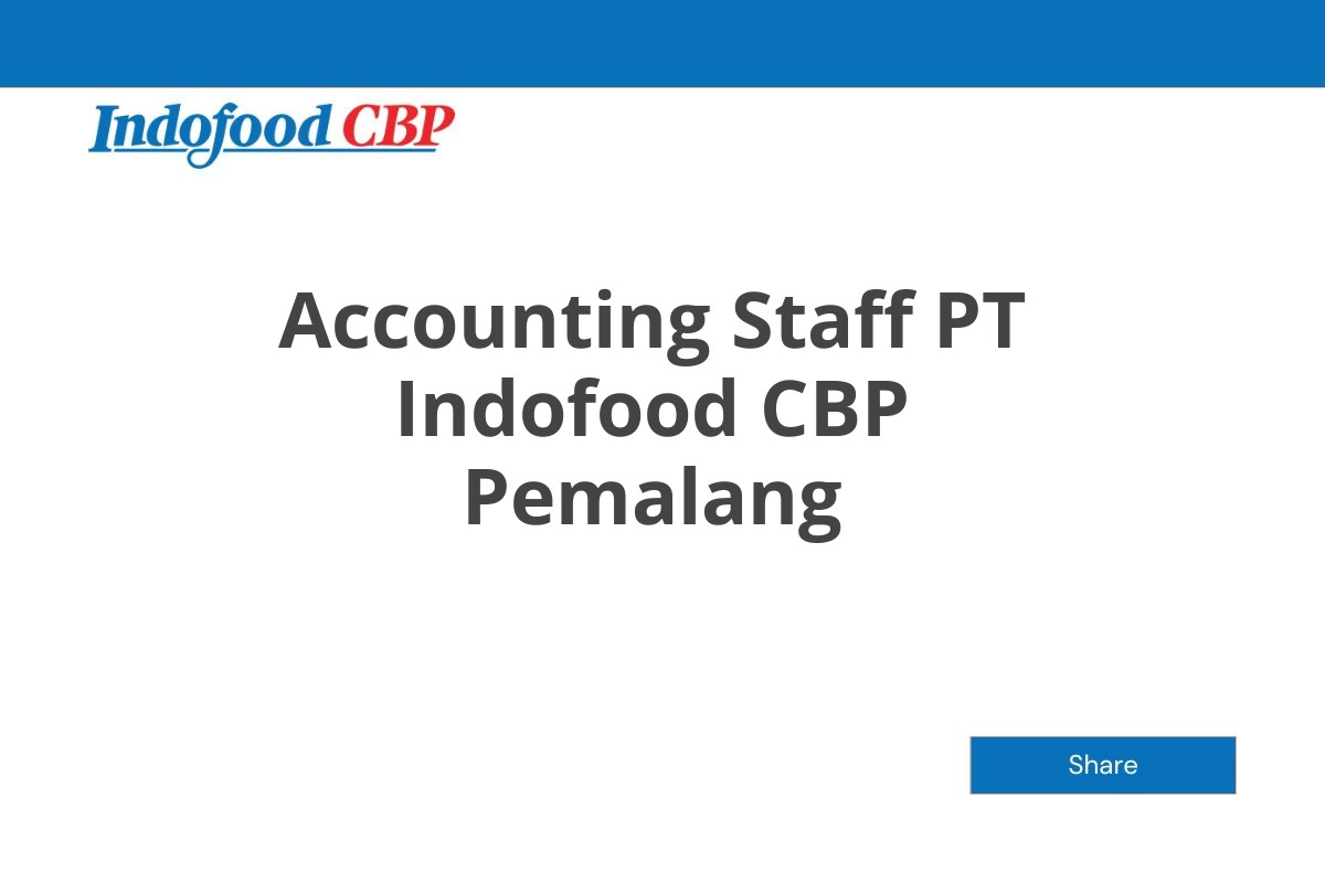 Accounting Staff PT Indofood CBP Pemalang