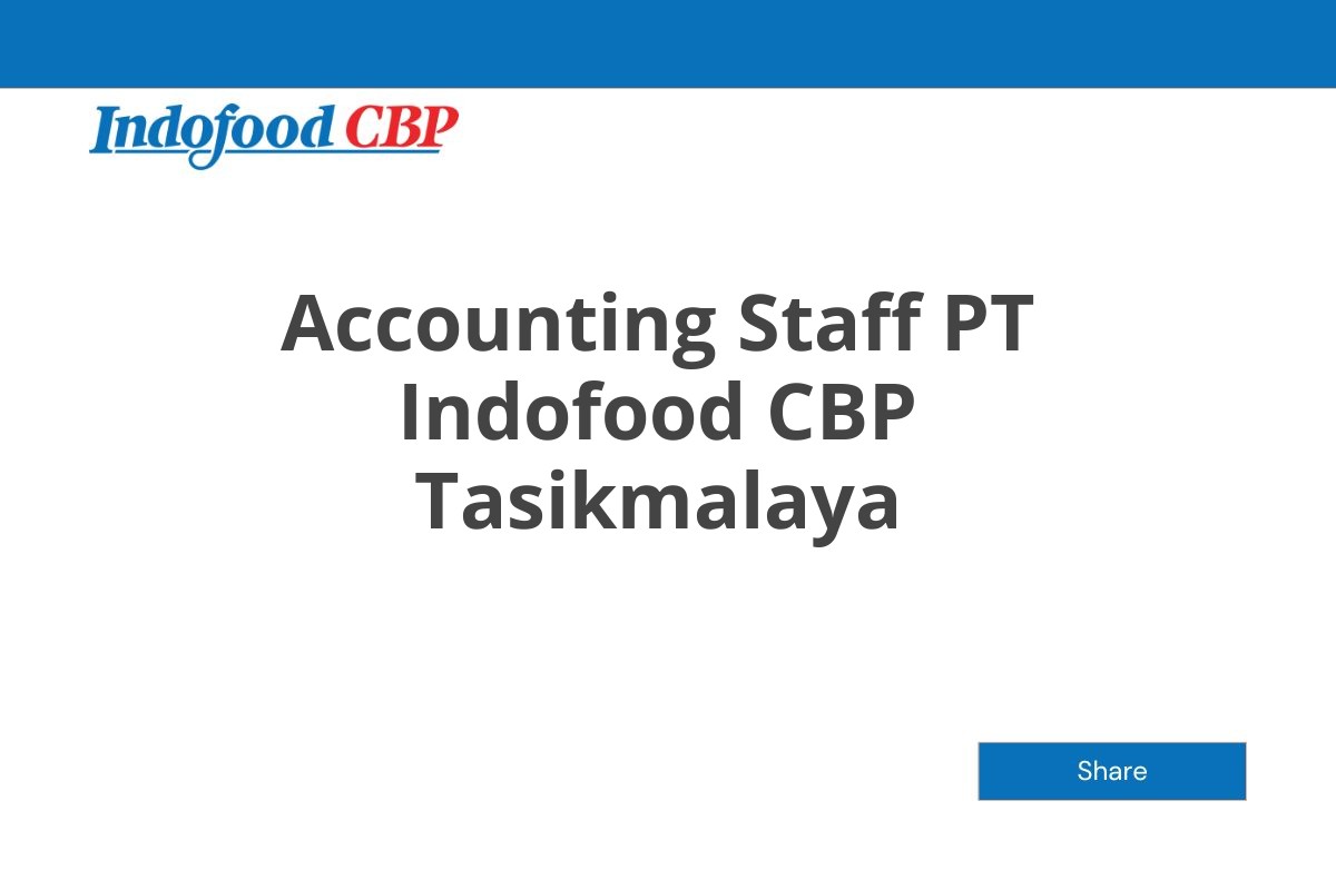Accounting Staff PT Indofood CBP Tasikmalaya