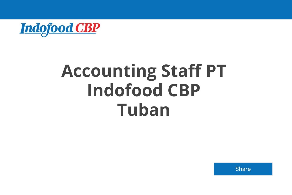 Accounting Staff PT Indofood CBP Tuban