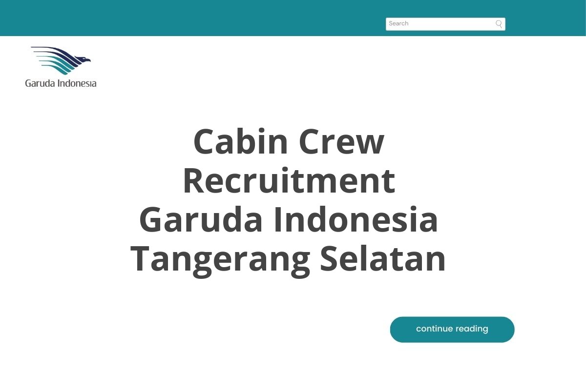 Cabin Crew Recruitment Garuda Indonesia Tangerang Selatan