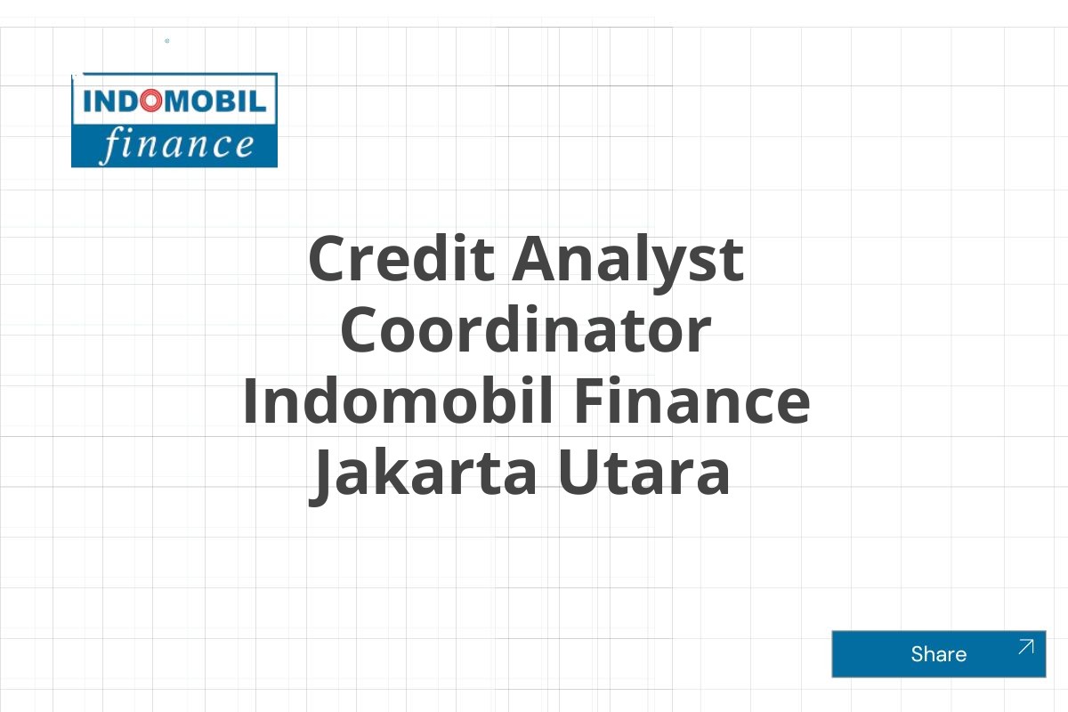 Credit Analyst Coordinator Indomobil Finance Jakarta Utara