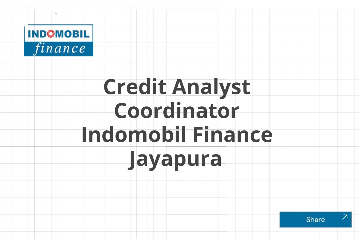 Credit Analyst Coordinator Indomobil Finance Jayapura