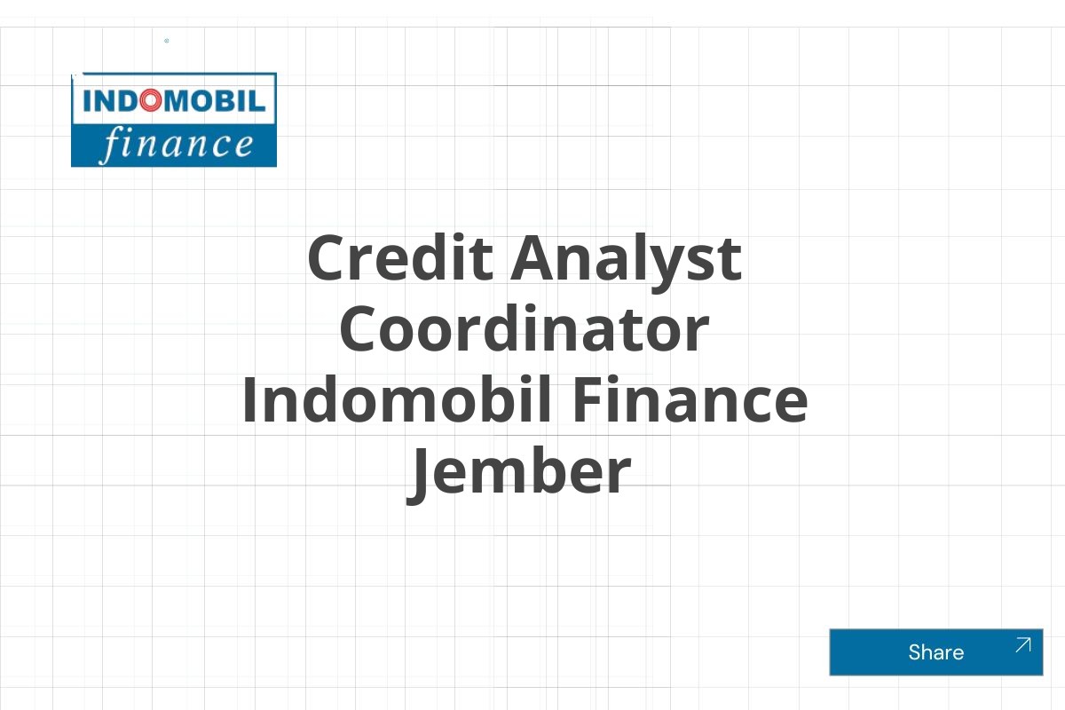 Credit Analyst Coordinator Indomobil Finance Jember
