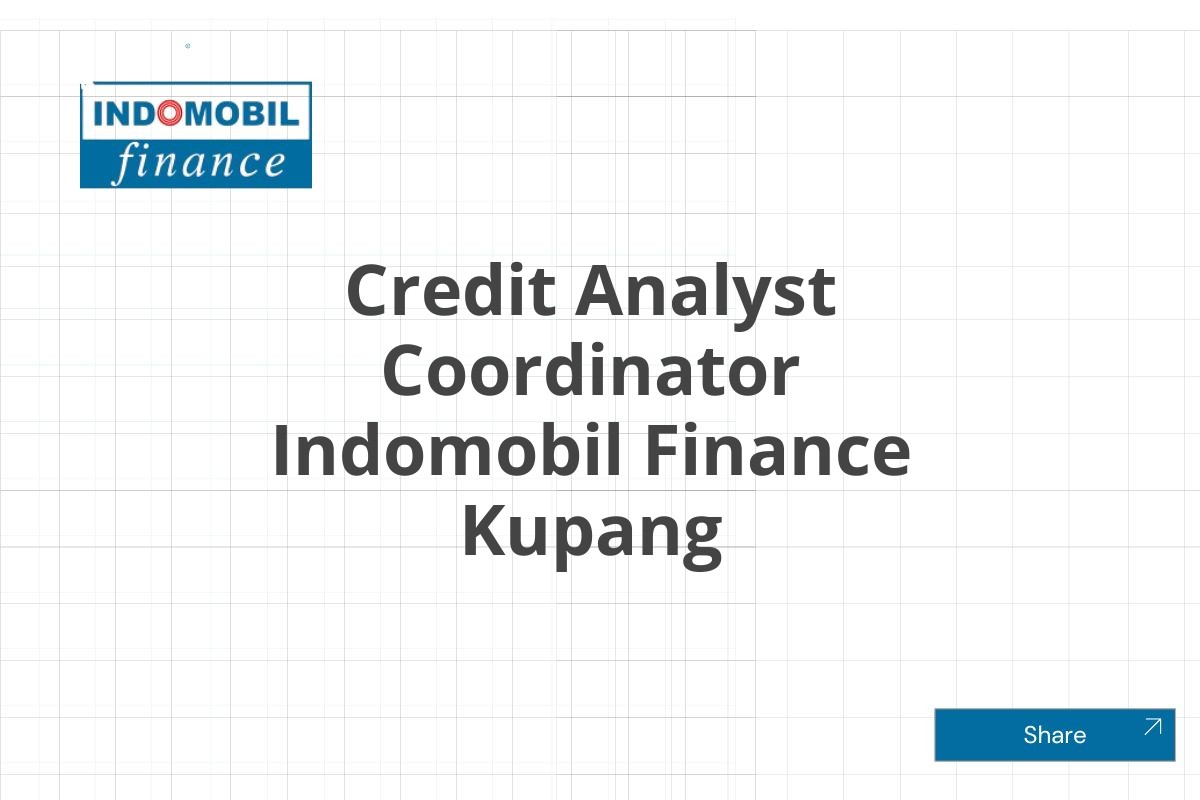 Credit Analyst Coordinator Indomobil Finance Kupang