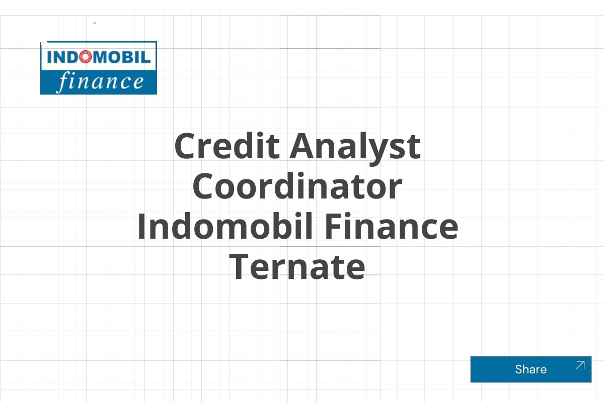 Credit Analyst Coordinator Indomobil Finance Ternate