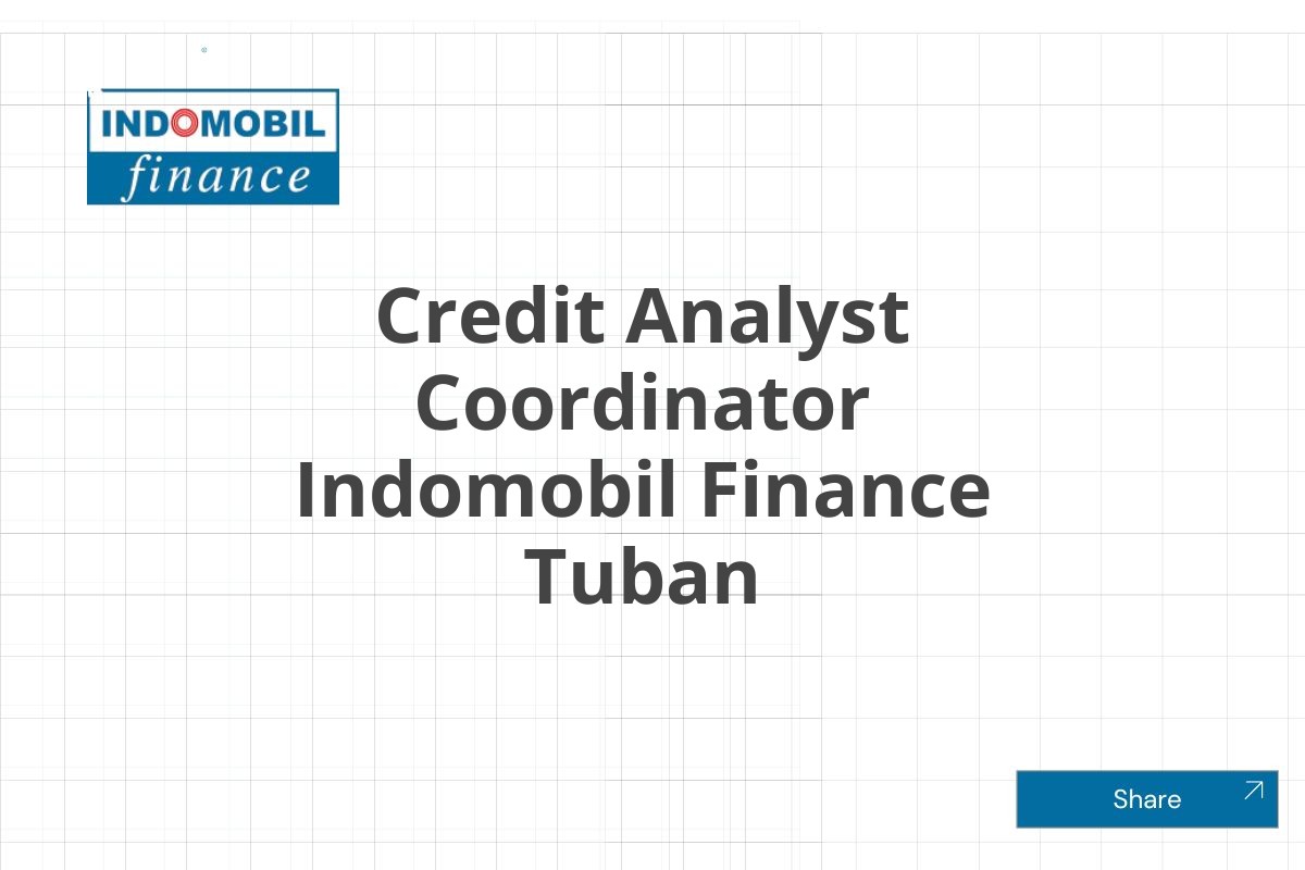 Credit Analyst Coordinator Indomobil Finance Tuban