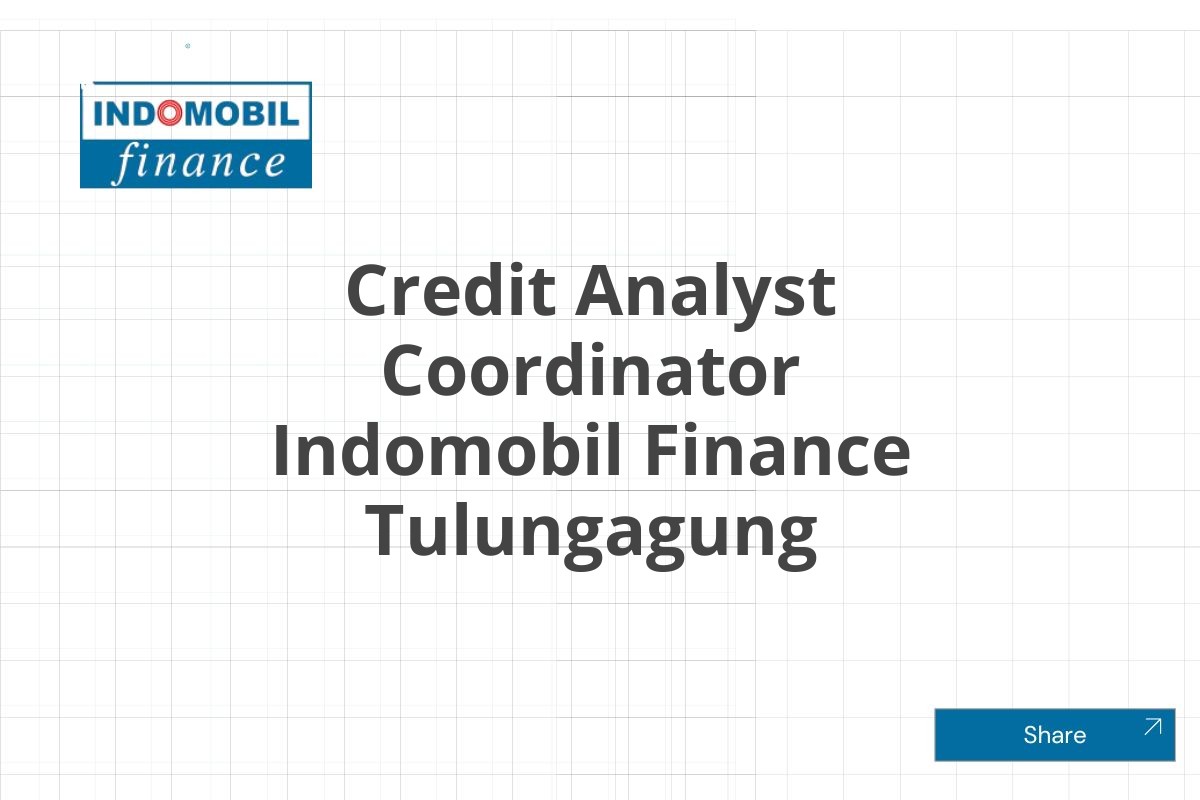 Credit Analyst Coordinator Indomobil Finance Tulungagung