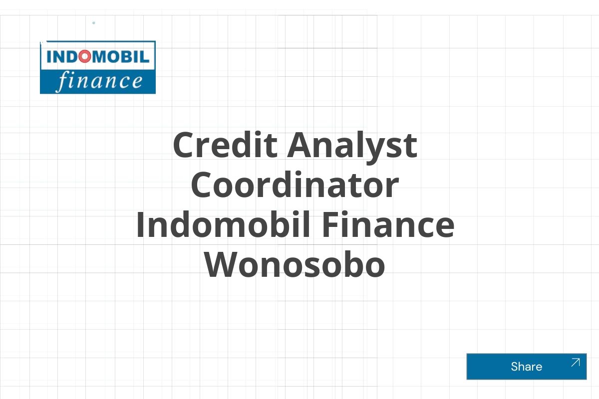 Credit Analyst Coordinator Indomobil Finance Wonosobo