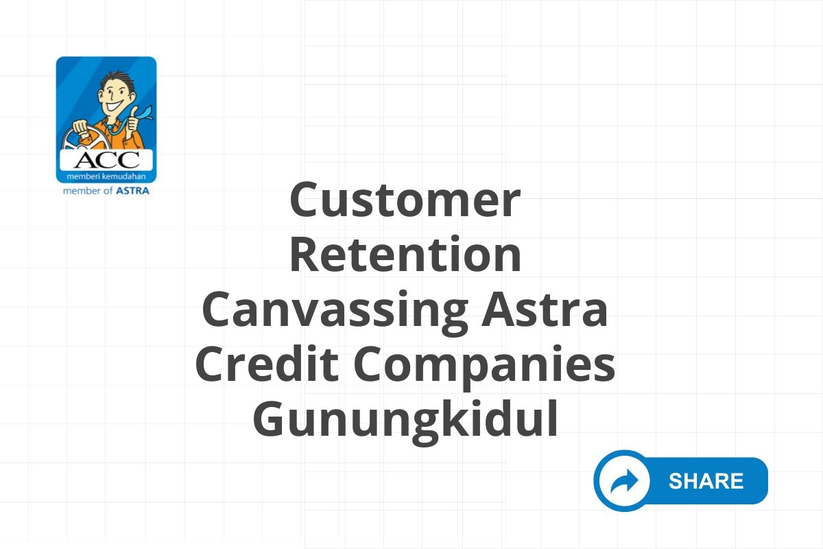 Customer Retention Canvassing Astra Credit Companies Gunungkidul