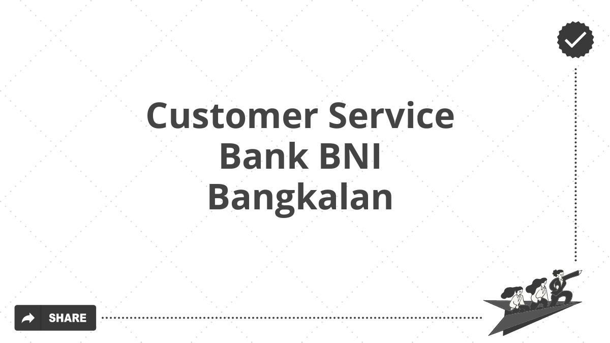 Customer Service Bank BNI Bangkalan