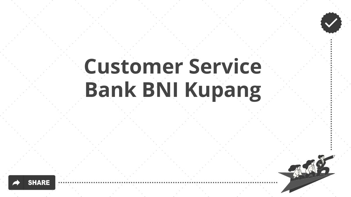 Customer Service Bank BNI Kupang