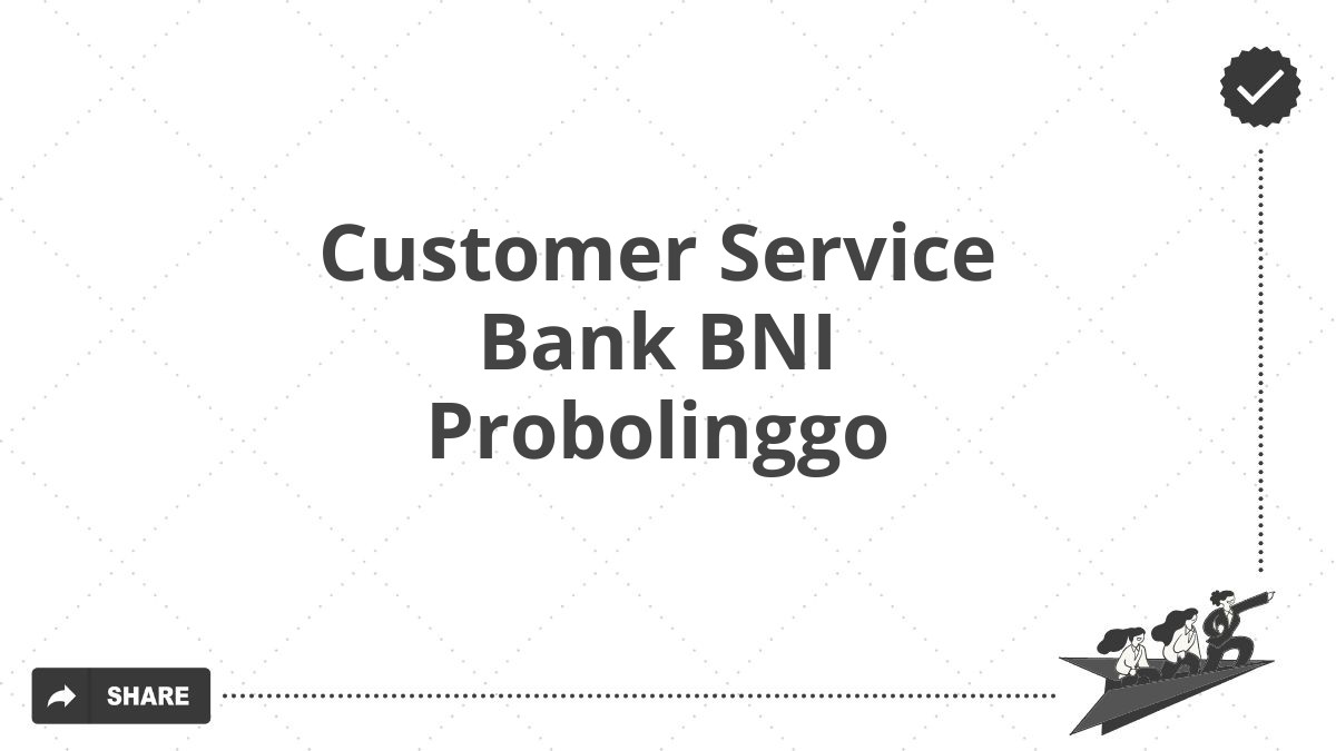 Customer Service Bank BNI Probolinggo