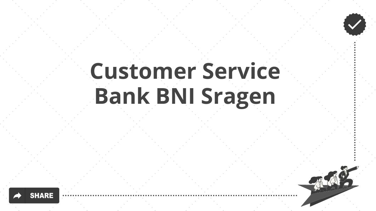 Customer Service Bank BNI Sragen