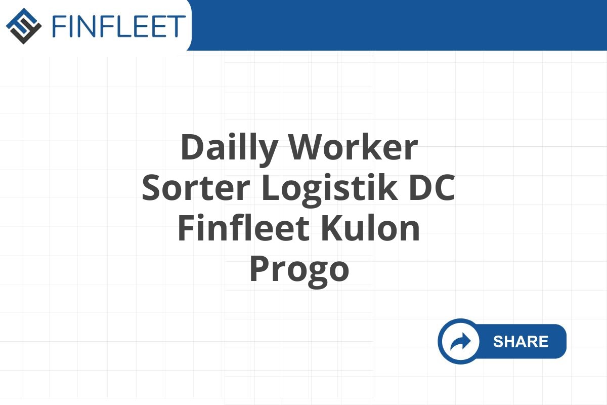 Dailly Worker Sorter Logistik DC Finfleet Kulon Progo