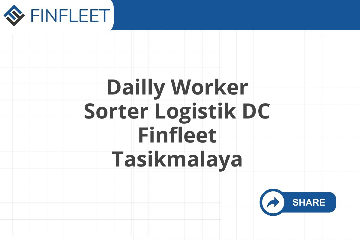 Dailly Worker Sorter Logistik DC Finfleet Tasikmalaya