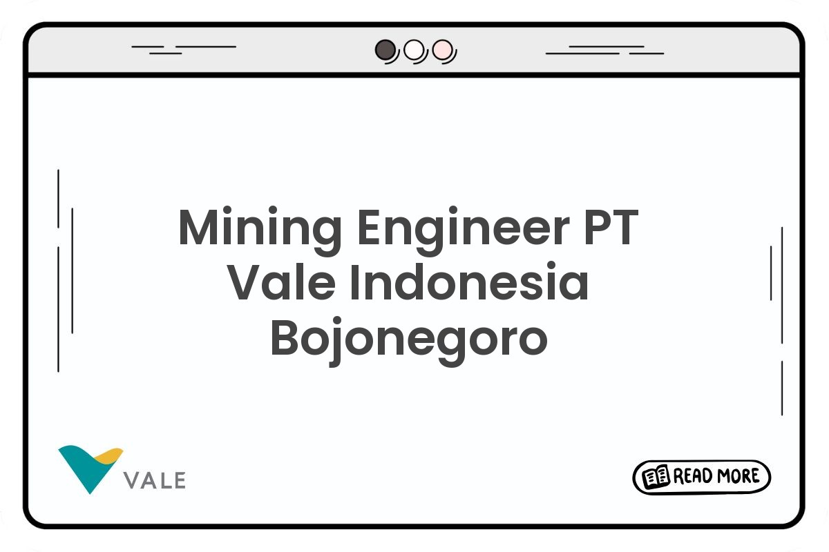 Mining Engineer PT Vale Indonesia Bojonegoro