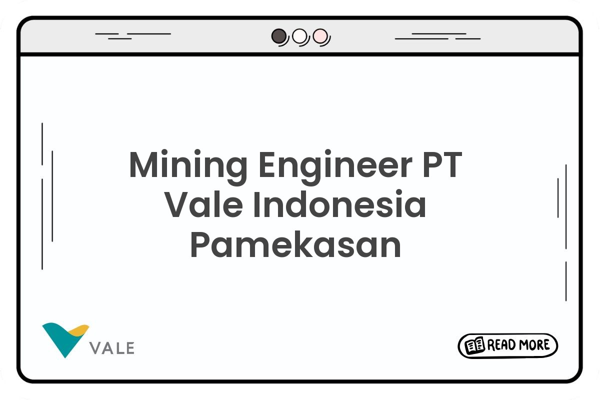 Mining Engineer PT Vale Indonesia Pamekasan