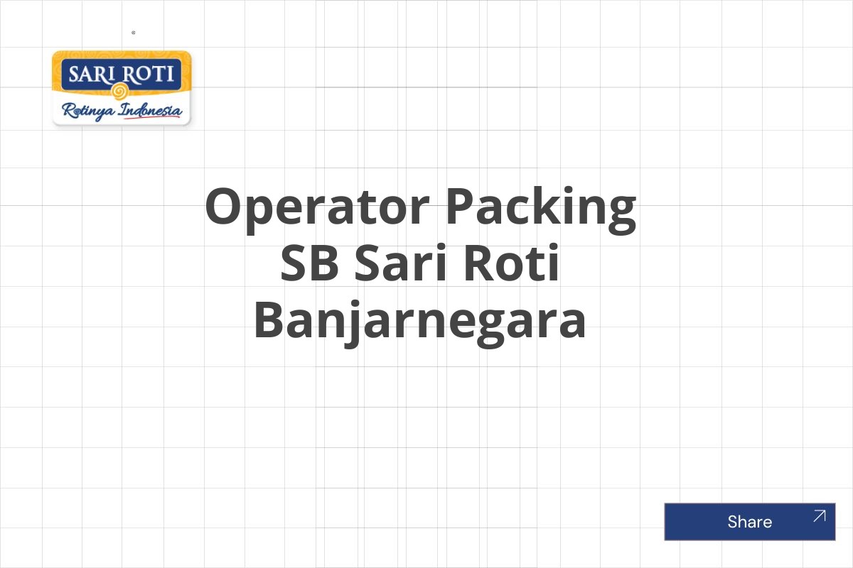 Operator Packing SB Sari Roti Banjarnegara