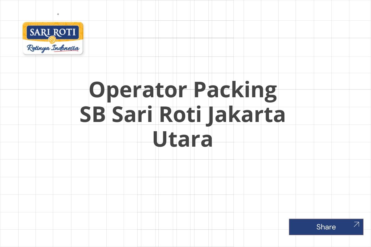 Operator Packing SB Sari Roti Jakarta Utara