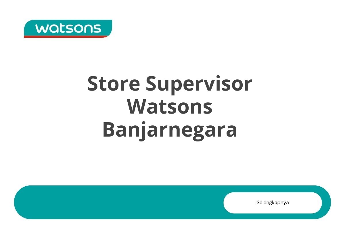 Store Supervisor Watsons Banjarnegara