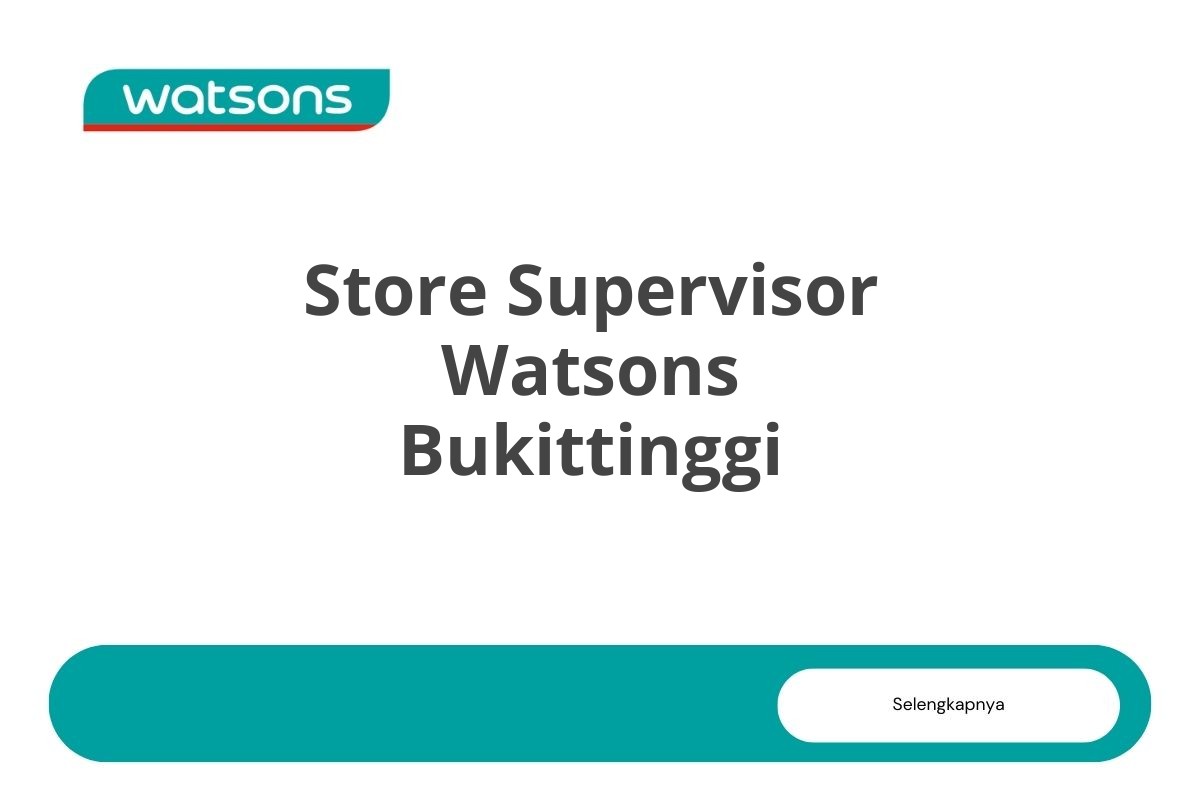 Store Supervisor Watsons Bukittinggi