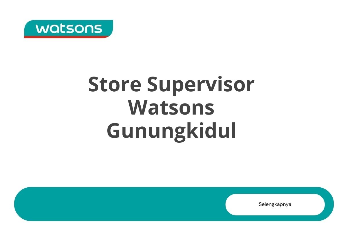 Store Supervisor Watsons Gunungkidul