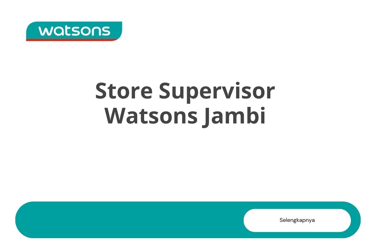 Store Supervisor Watsons Jambi