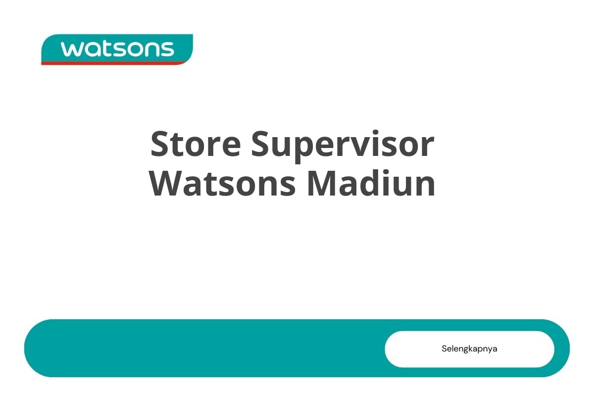 Store Supervisor Watsons Madiun