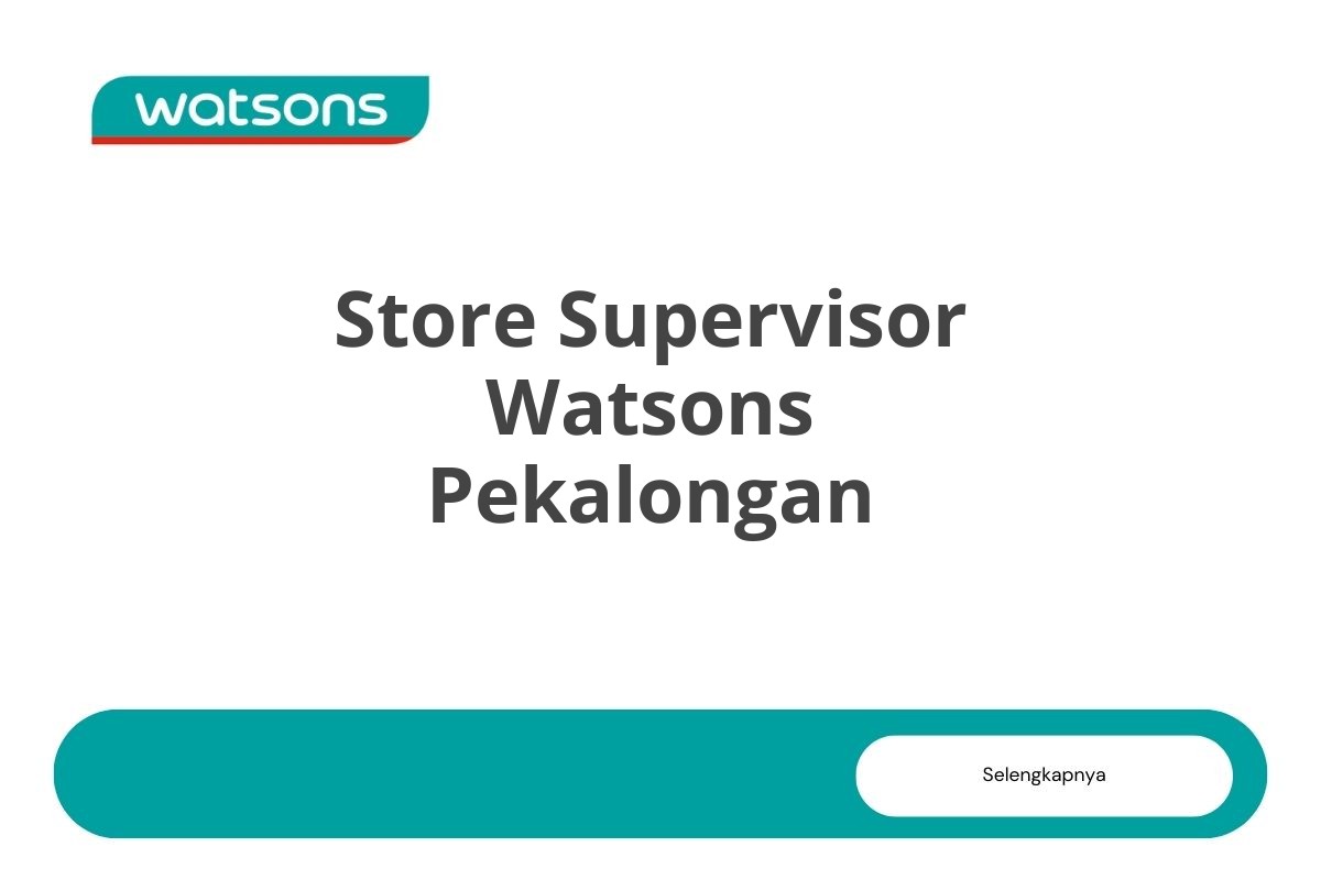 Store Supervisor Watsons Pekalongan