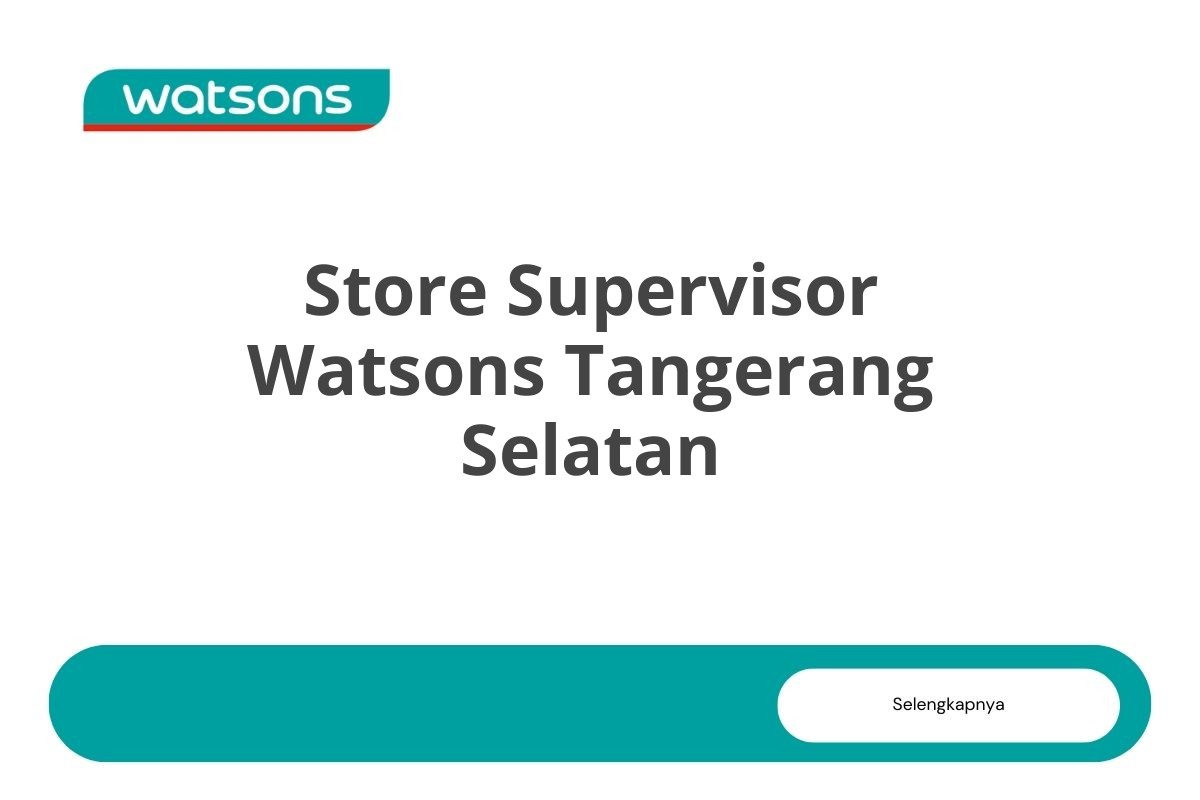 Store Supervisor Watsons Tangerang Selatan