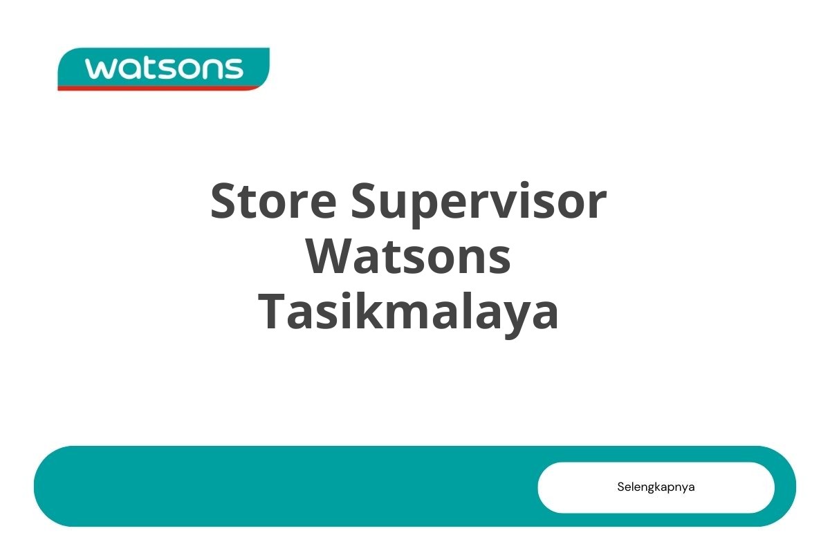 Store Supervisor Watsons Tasikmalaya