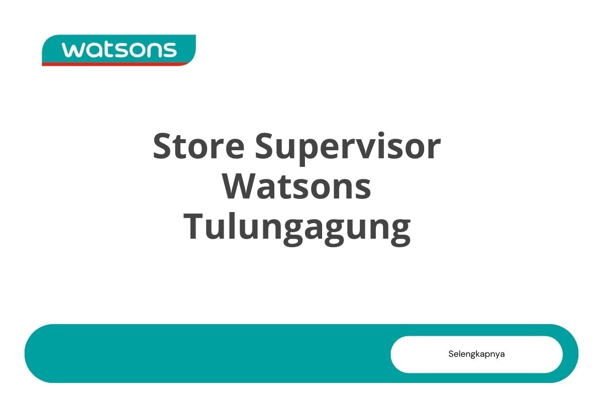 Store Supervisor Watsons Tulungagung