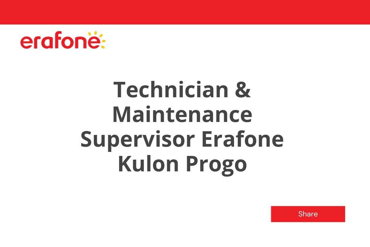 Technician & Maintenance Supervisor Erafone Kulon Progo