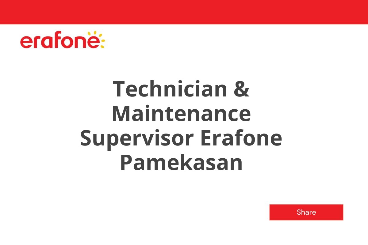 Technician & Maintenance Supervisor Erafone Pamekasan
