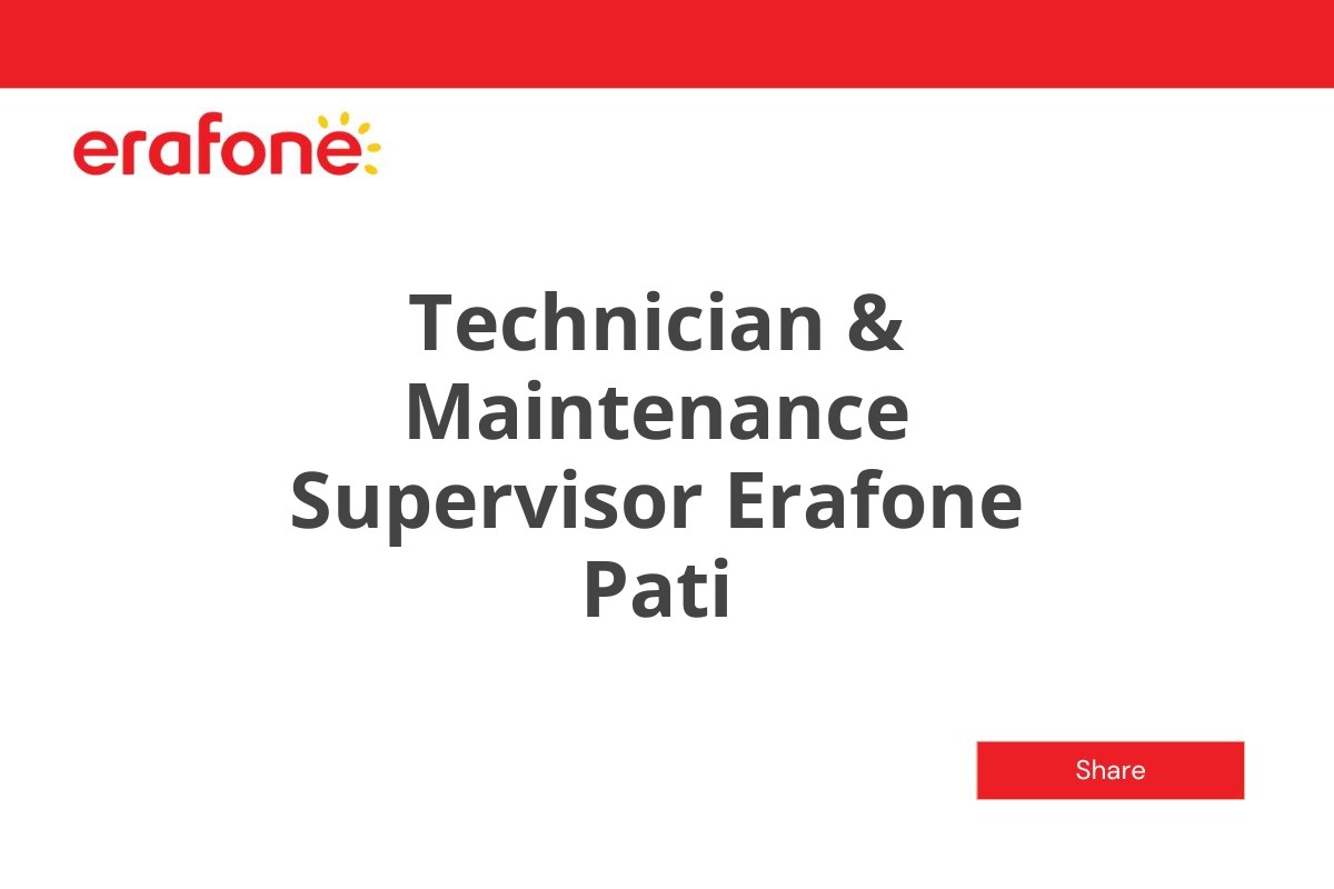 Technician & Maintenance Supervisor Erafone Pati
