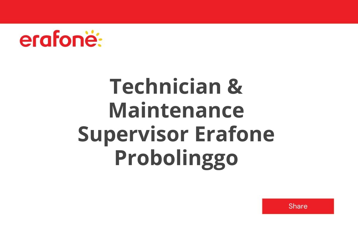 Technician & Maintenance Supervisor Erafone Probolinggo