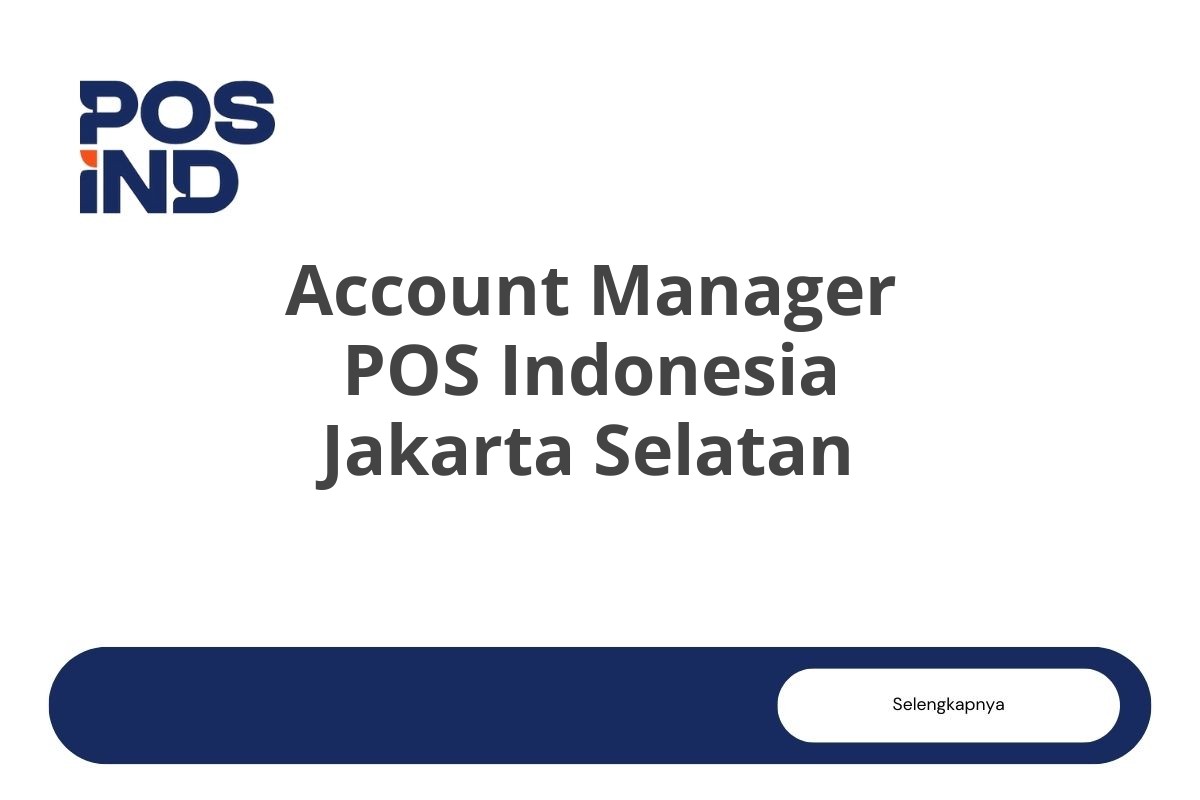 Account Manager POS Indonesia Jakarta Selatan