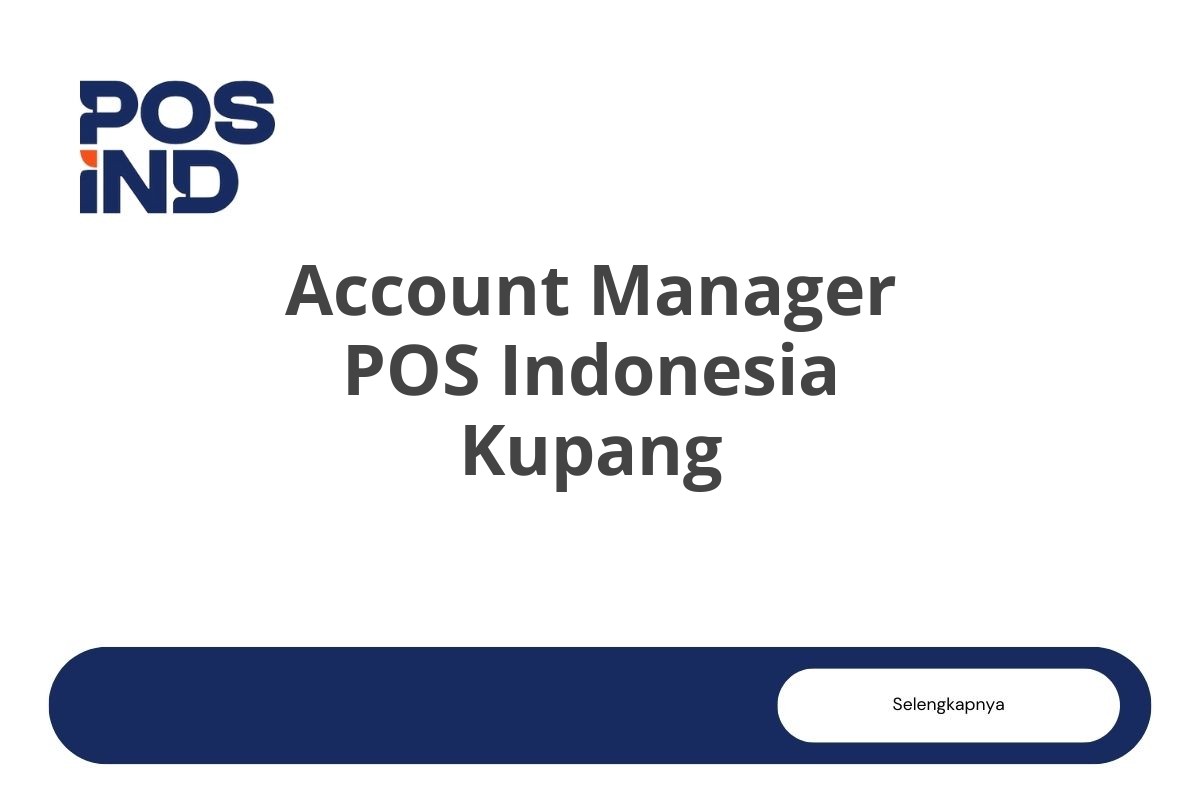 Account Manager POS Indonesia Kupang