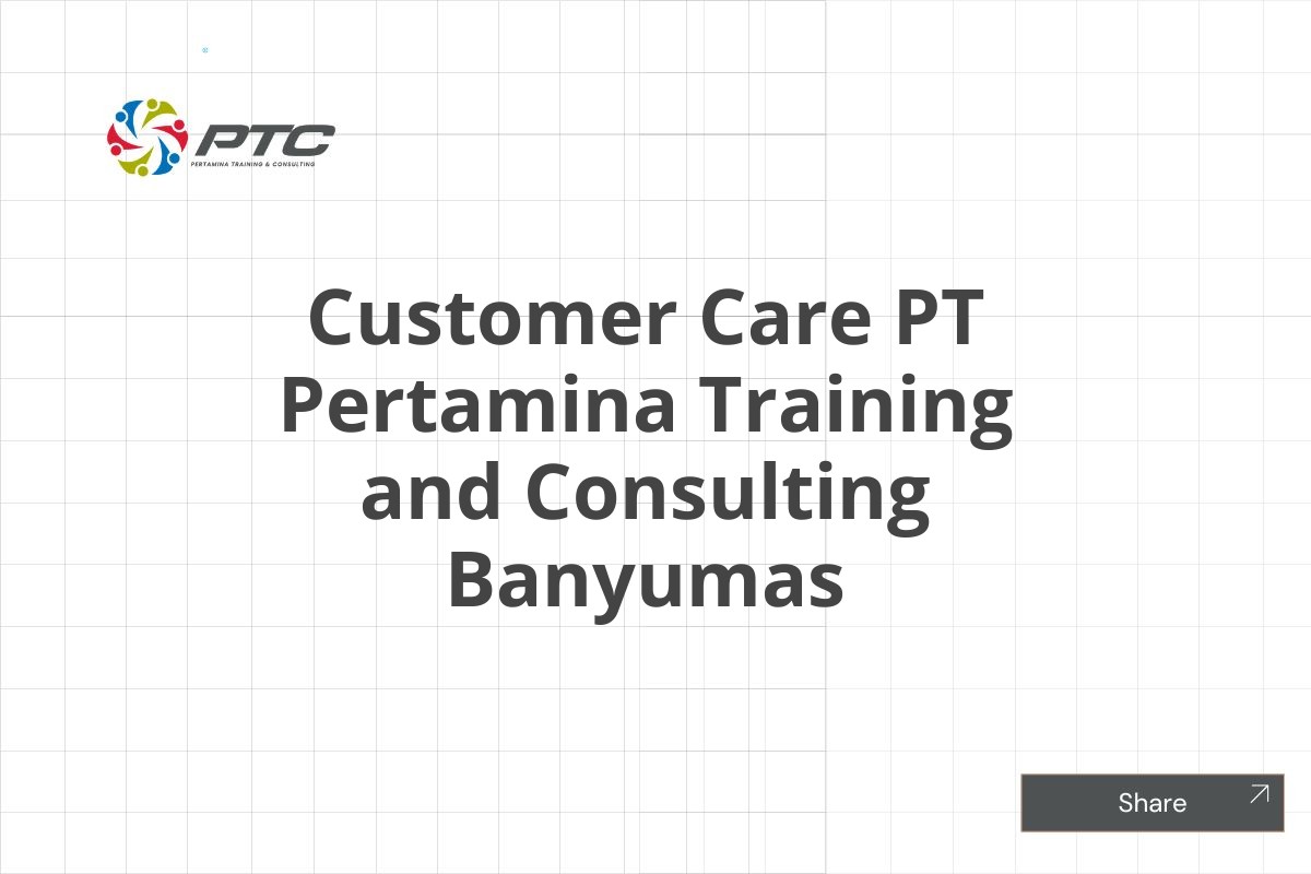 Customer Care PT Pertamina Training and Consulting Banyumas