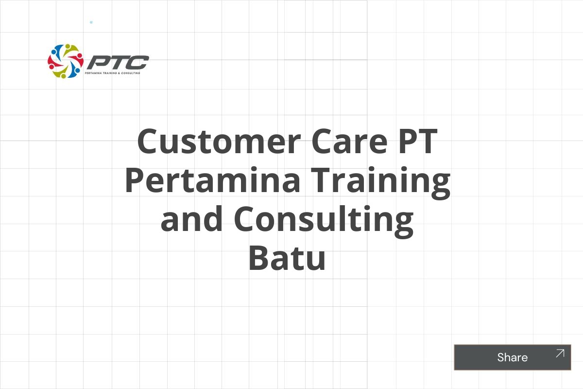 Customer Care PT Pertamina Training and Consulting Batu